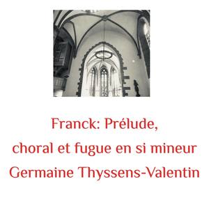 Franck: Prélude, Choral Et Fugue En Si Mineur