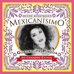 Mexicanisimo-Bicentenario/Guadalupe Pineda