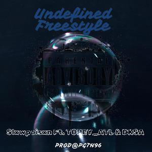 Undefined Freestyle (feat. Torey_ATL & DKSA) (Explicit)