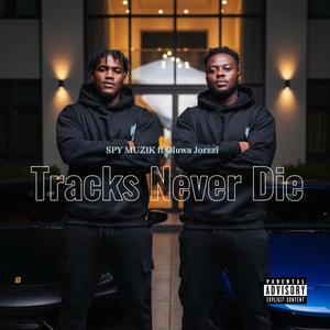 Tracks Never Die (feat. Jorzzi)