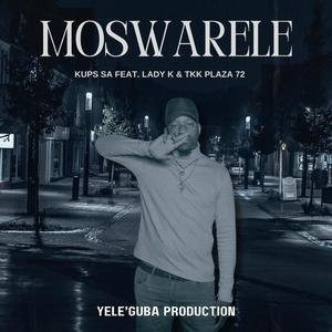 Moswarele (feat. Lady K & Tkk Plaza 72)