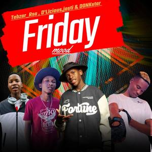 Friday Mood (feat. Tebzar_RSA, D'Licious & DONKstar) (Explicit)
