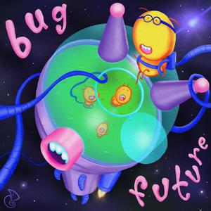 bug future