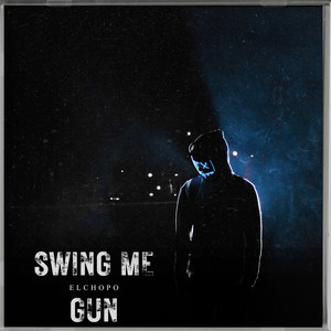 Swing Me Gun (Explicit)