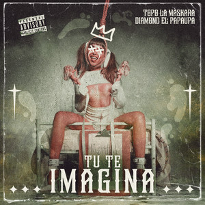 TU TE IMAGINA (Explicit)