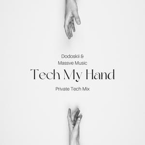 Tech My Hand (Private Tech Mix)