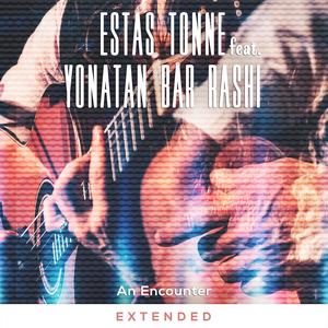 An Encounter [Live in Zurich 2016 Extended Version] (feat. Yonatan Bar Rashi)