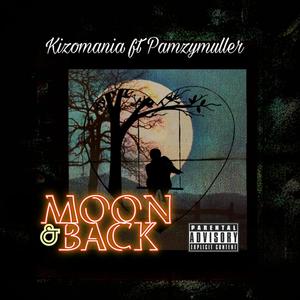 Moon and back (feat. Pamzy muller)