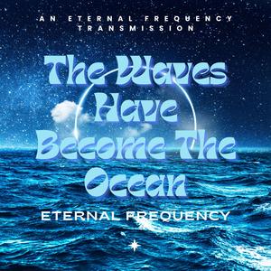 The Waves Have Become The Ocean (Soul Merge Version)