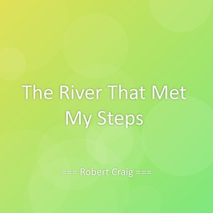 The River That Met My Steps