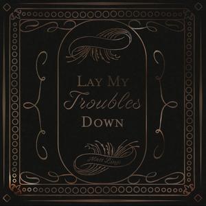 Lay My Troubles Down