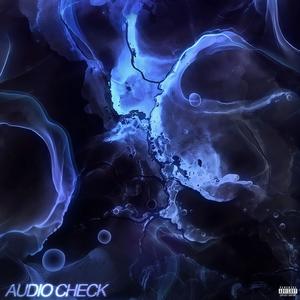 AUDIO CHECK (feat. ADI & Itihas) (Explicit)