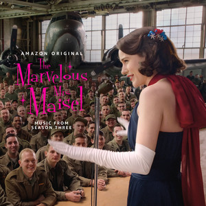 The Marvelous Mrs. Maisel: Season 3 (Music From The Amazon Original Series) (了不起的麦瑟尔夫人 第三季 电视剧原声带)