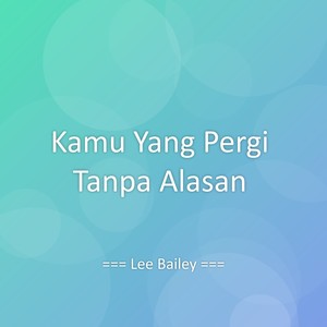 Kamu Yang Pergi Tanpa Alasan