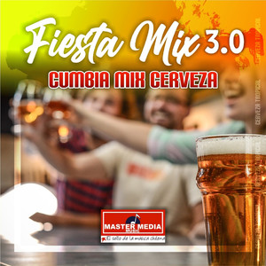 Fiesta Mix 3.0 Cumbia Mix Cerveza: Me Emborrachare / una Cerveza Cantinero