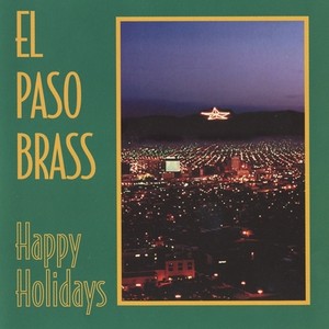 CHRISTMAS BRASS MUSIC - Happy Holidays (El Paso Brass)