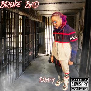 Broke Bad (Explicit)