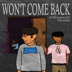 WON'T COME BACK (feat. StayALXNE) (Explicit)