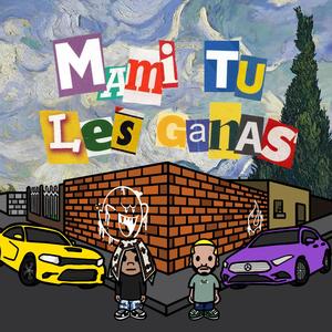 Mami Tu Les Ganas (Explicit)