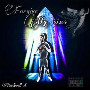 Forgive My Sins (Explicit)