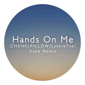 Hands On Me (Jiaye Remix)