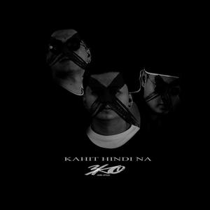 kahit Hindi Na (Explicit)