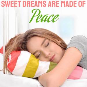 Sweet Dreams Are Made Of Peace: Calming Music For Adults To Sleep