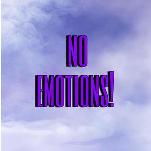 No Emotions (Explicit)