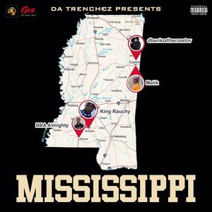 Mississippi (feat. King Rauchy, BBA Almighty & Malik) (Explicit)