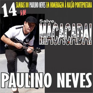 Salve, Macacada (14 Sambas do Paulino Neves em Homenagem à Nação Pontepretana)