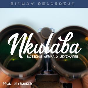 Nkulaba(feat. Jeyz Maker)