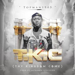 T.K.C (Thy Kingdom Come)