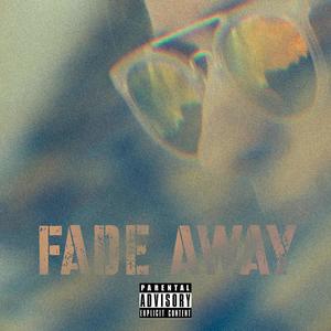 Fade away (Explicit)