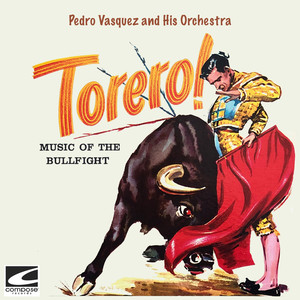 Torero! Music Of The Bullfight