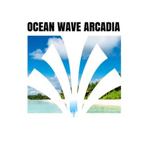 Ocean Wave Arcadia