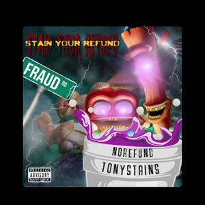 STAIN YOUR REFUND (Explicit)