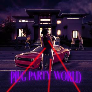 PLUG PARTY WORLD (Explicit)