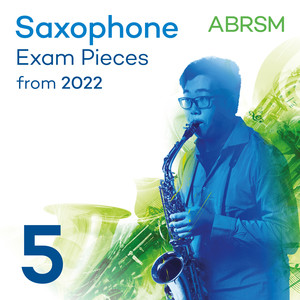 Saxophone Exam Pieces from 2022, ABRSM Grade 5