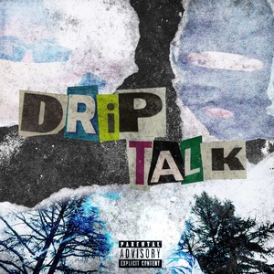 DRIP talk (Explicit)