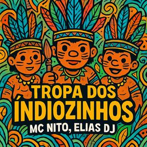 TROPA DOS ÌNDIOZINHOS (VERSÃO MANDELA) (Explicit)