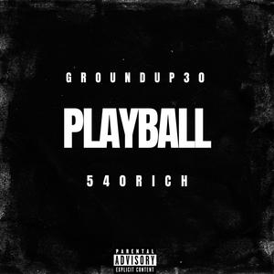 PlayBall (feat. 540Rich) [Explicit]