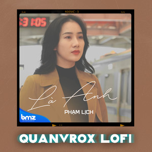 Là Anh (Quanvrox Lofi)