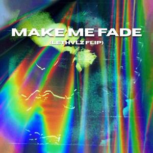 MAKE ME FADE (Explicit)