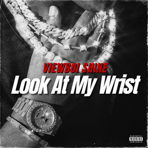 Look at My Wrist (Explicit)