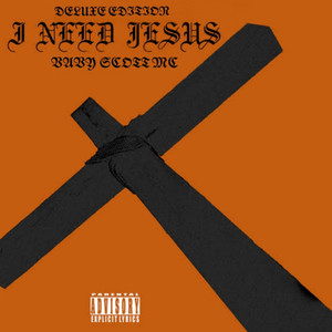 I Need Jesus (Deluxe Edition) [Explicit]