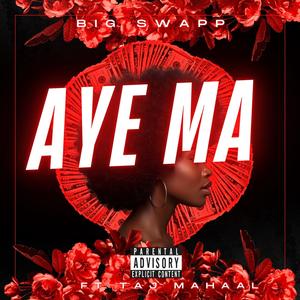 Aye Ma (feat. Taj Mahaal) (Explicit)