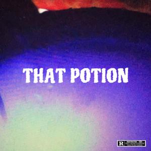 THAT POTION (Explicit)