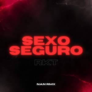 Sexo Seguro Rkt (Remix|Explicit)