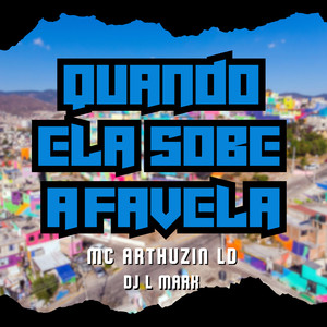 Quando Ela Sobe a Favela (Explicit)