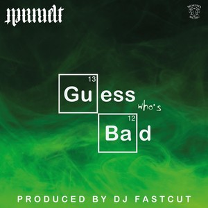 Guess Who's Bad (feat. DJ Fastcut) [Explicit]